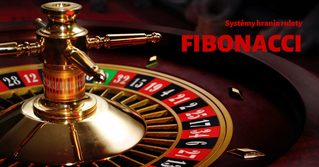 Systémy hrania online ruleta - Fibonacciho stratégia