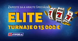 Hrajte dva špeciálne ELITE turnaje o 15-tisíc € v eTIPOS kasíne