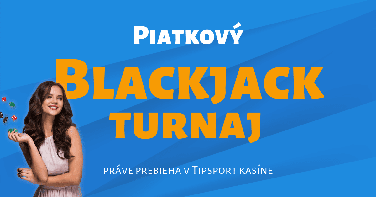 Piatkový Blackjack turnaj v Tipsport Kasíno