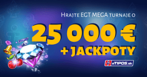 Hrajte špeciálny EGT turnaj v eTIPOS kasíne o 25 000 € a štedré Jackpoty