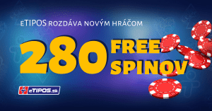 280 free spinov ako vstupný bonus v eTIPOS kasíno