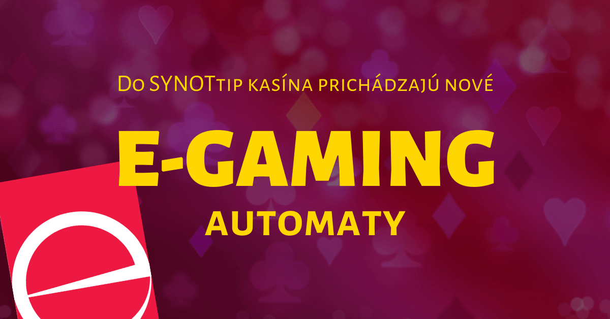 Nové E-Gaming automaty v SYNOTtip Casino
