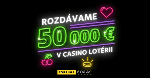 Fortuna Casino lotéria o ceny za 50 000 €