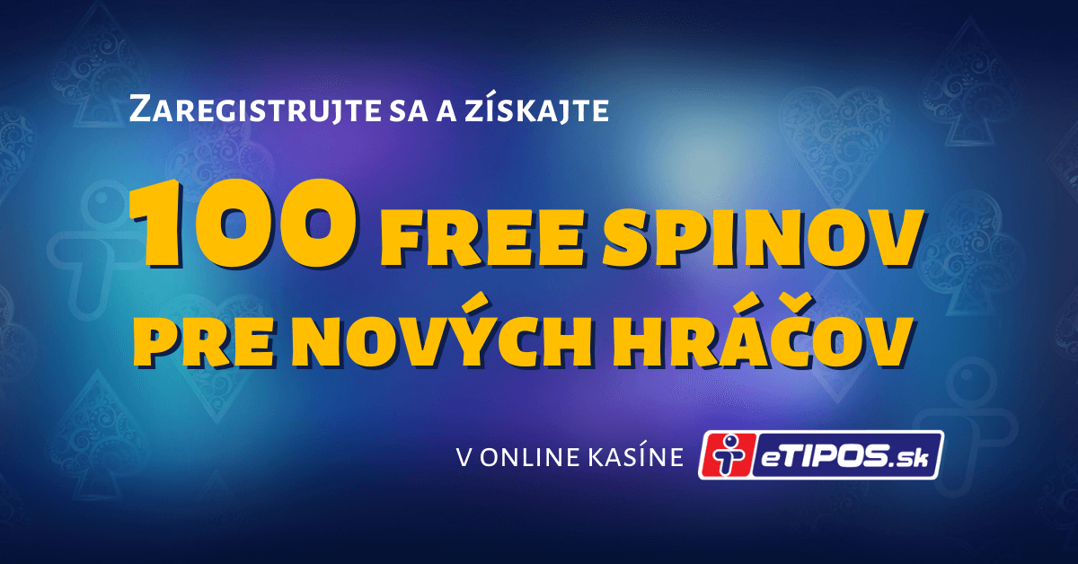 100 free spinov pre nových hráčov v eTIPOS kasíne