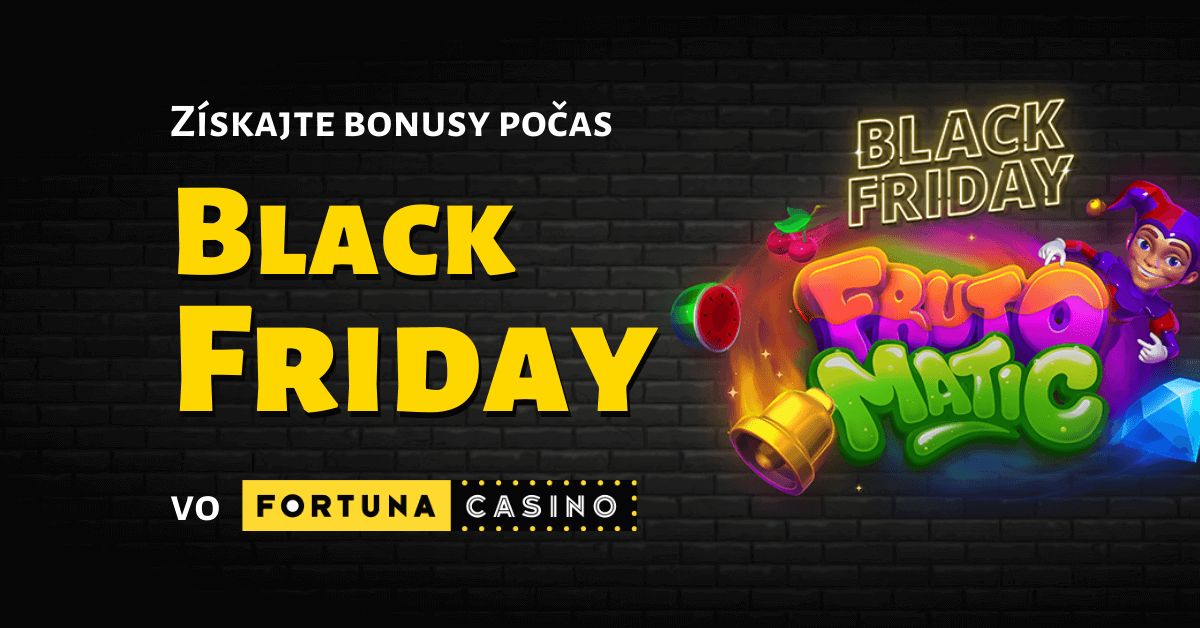 Black Friday s Frutomatic vo Fortuna Casino