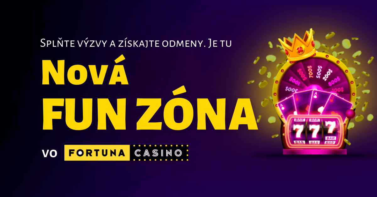 Fun Zóna - Fortuna Casino