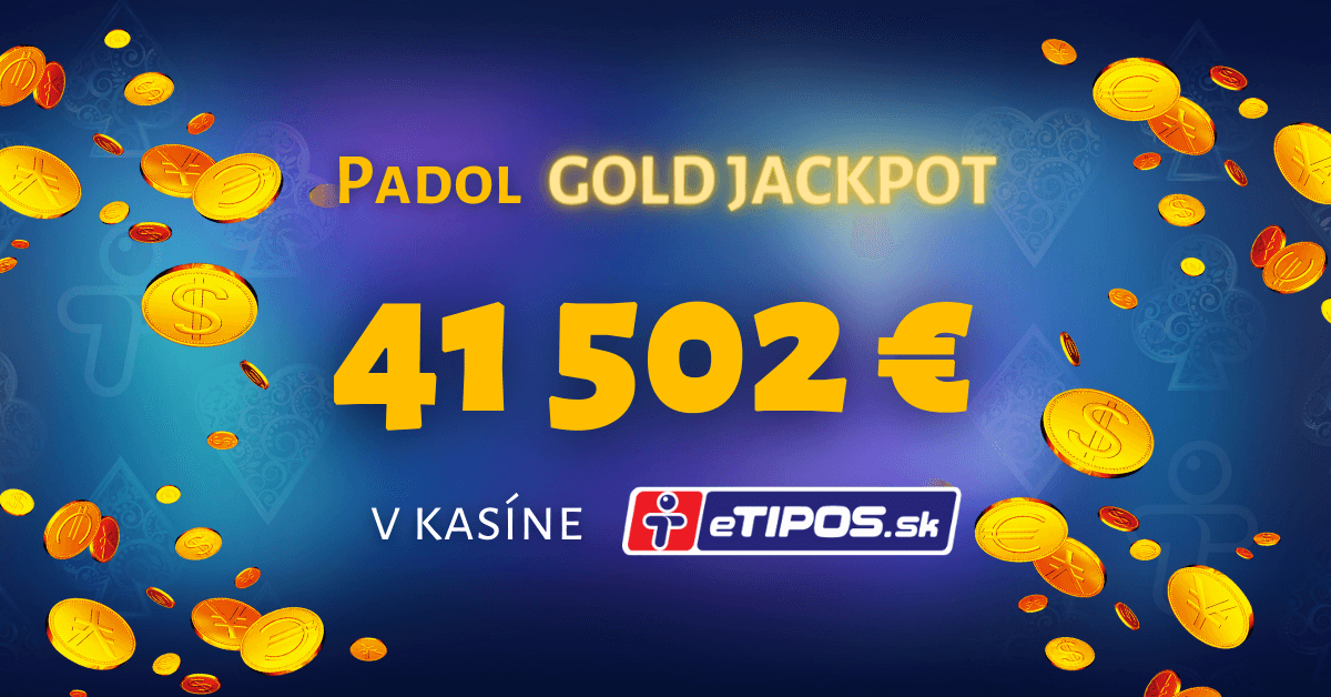 Padol Gold Jackpot v kasíne eTIPOS - január 2022