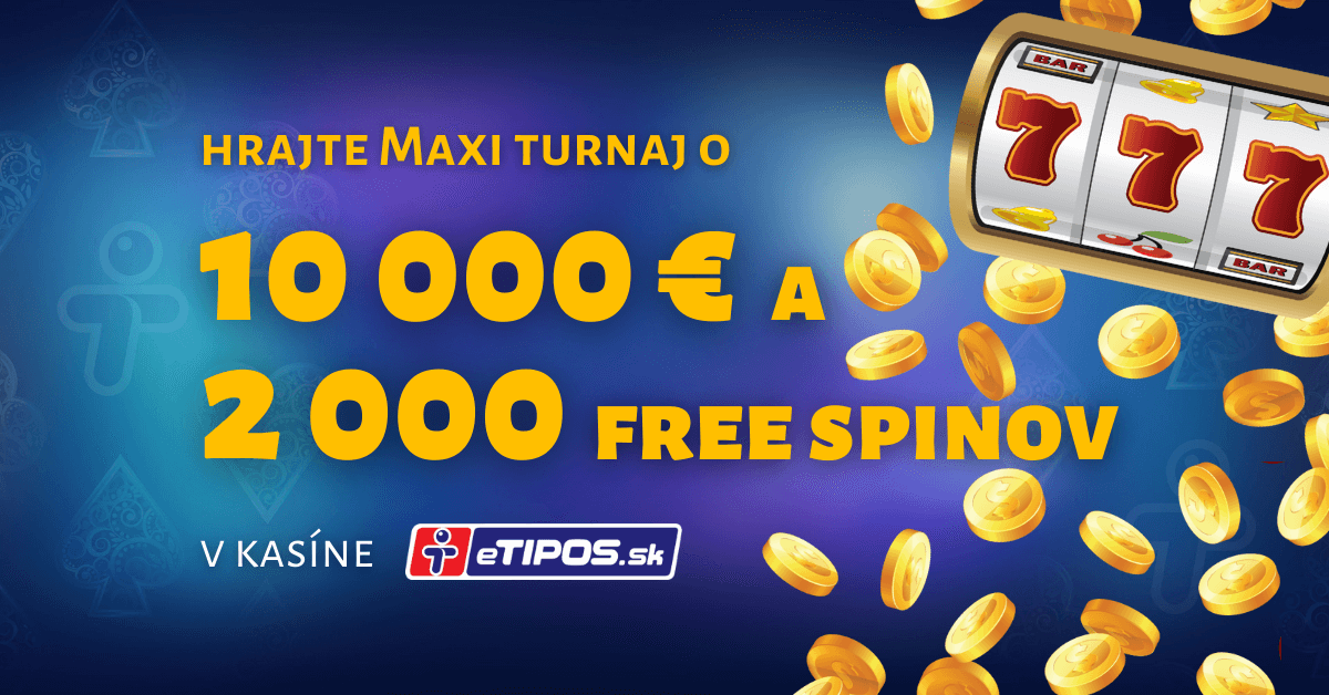 Maxi turnaj o 10 000 € a 2000 free spinov v eTIPOS online kasíne