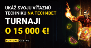 Tech4bet turnaj o 15 000 € v kasíne Fortuna