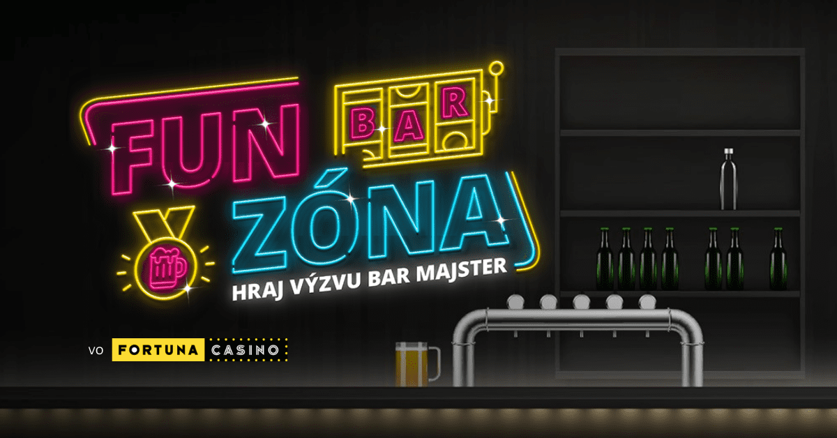 Bar Majster výzva - casino Fortuna Fun Zóna