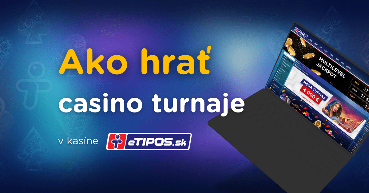 Ako hrať turnaje v online kasíne eTIPOS.sk