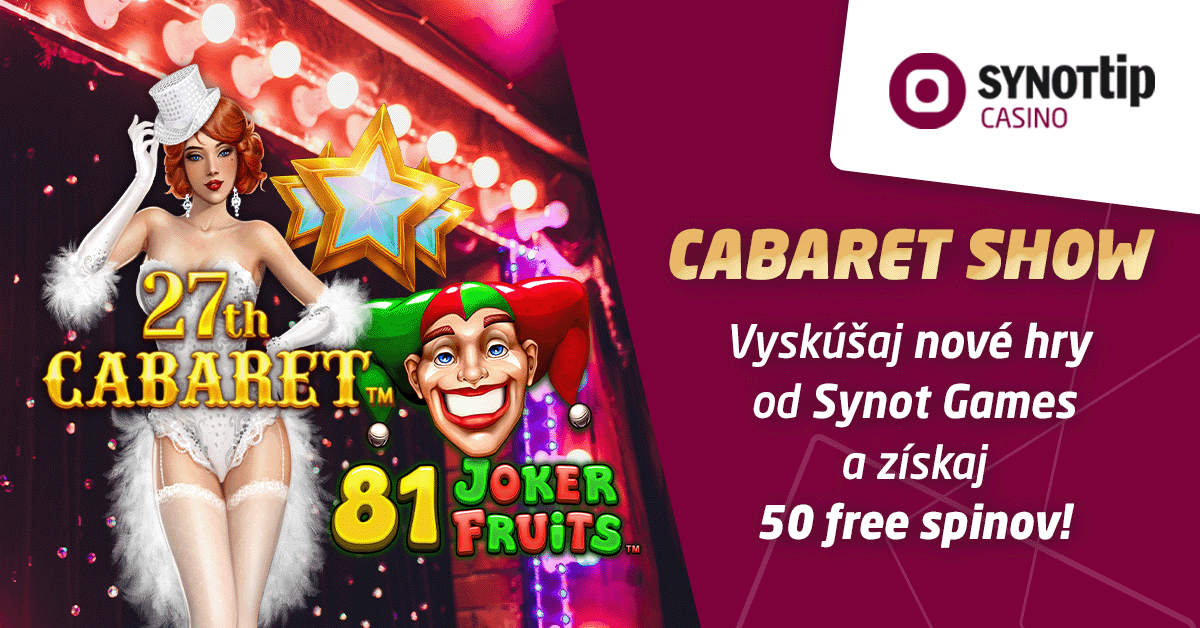 Cabaret Show - pondelok free spiny v SYNOT TIP Casino