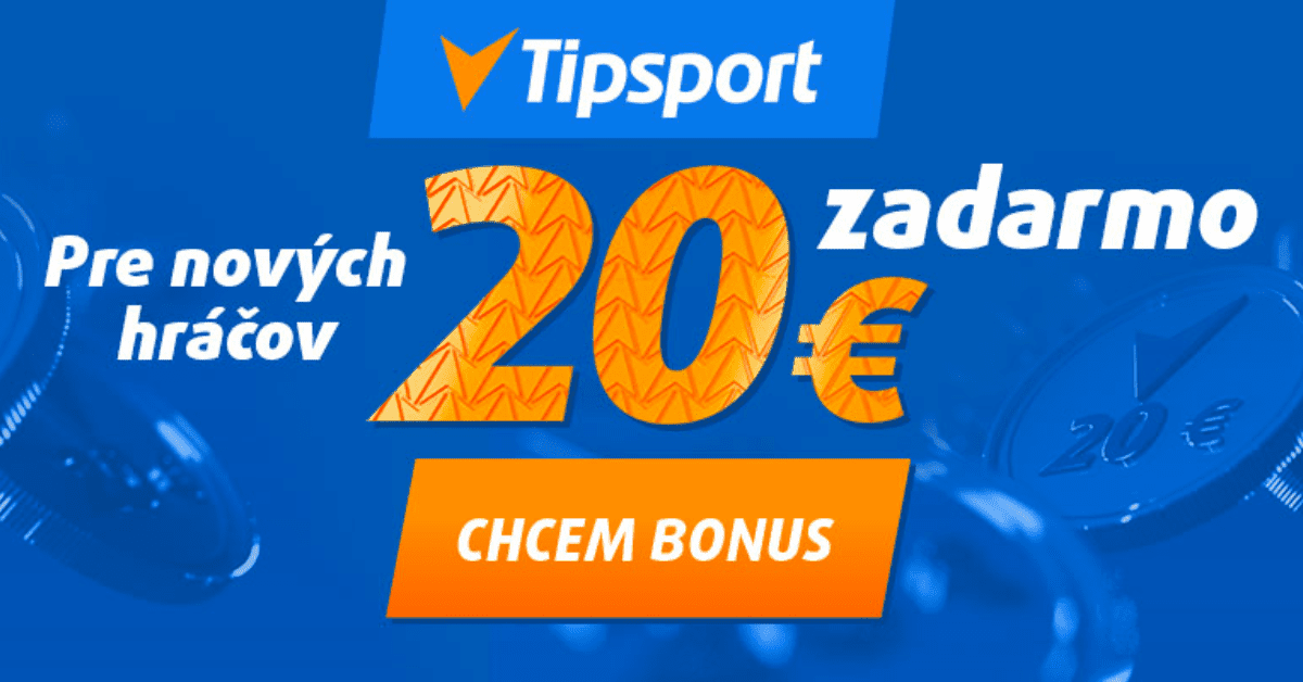 Tipsport bonus 20 € zadarmo pre nových hráčov