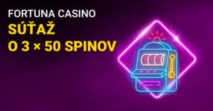 Súťaž o 3 x 50 free spinov od Fortuna Casino