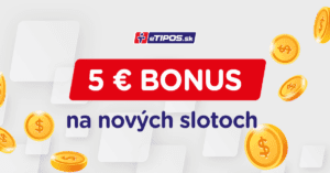 Bonus 5 € na nových slotoch od eTIPOS.sk