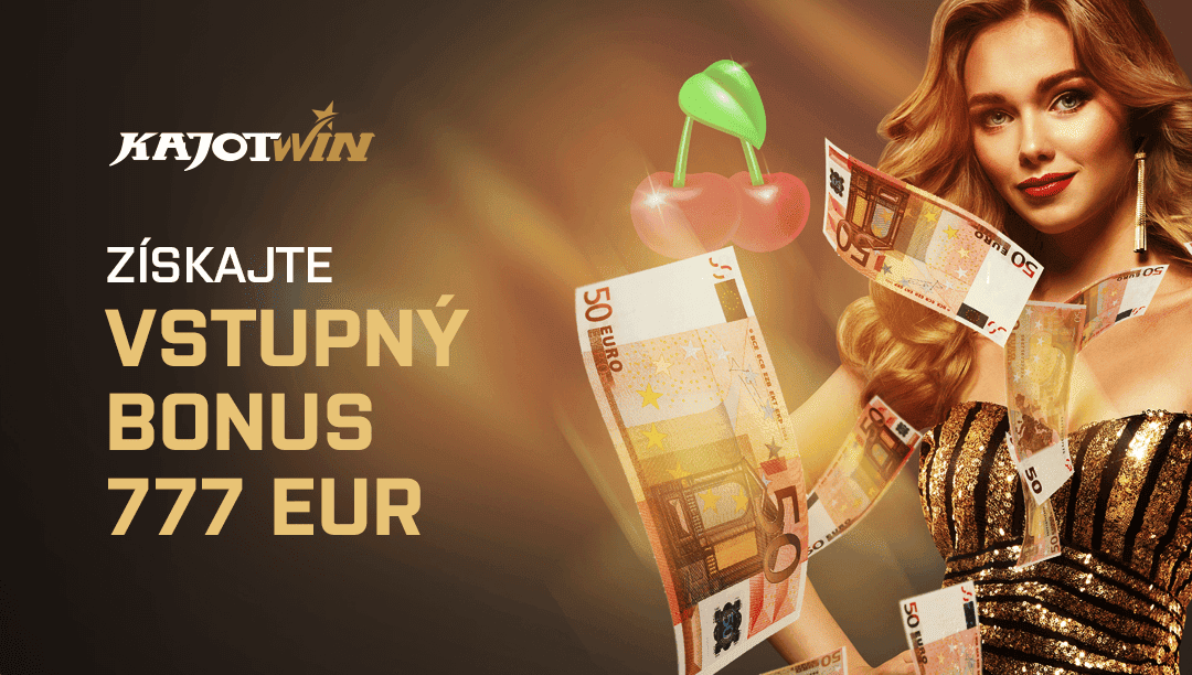 Kajot win Casino - vstupný bonus 777 Eur ku vkladu pre nových hráčov