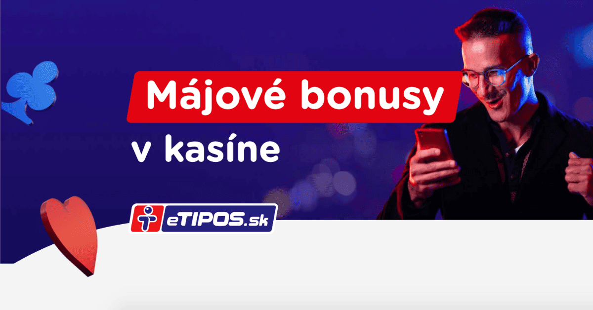 Májové bonusy na mieru v kasíne eTIPOS.sk