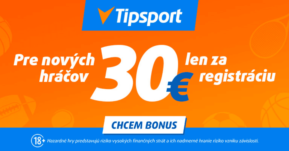 Tipsport 30 Eur registračný bonus zadarmo bez vkladu