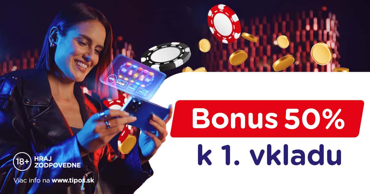 50% navyše k 1. vkladu po registrácii - nový registračný bonus v TIPOS kasíne