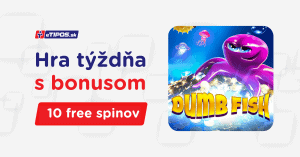 Dumb Fish - Hra týždňa s bonusom 10 free spinov v eTIPOS.sk online kasíne