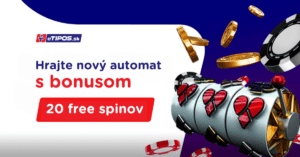 Hrajte nový automat s bonusom 20 free spinov v eTIPOS casino