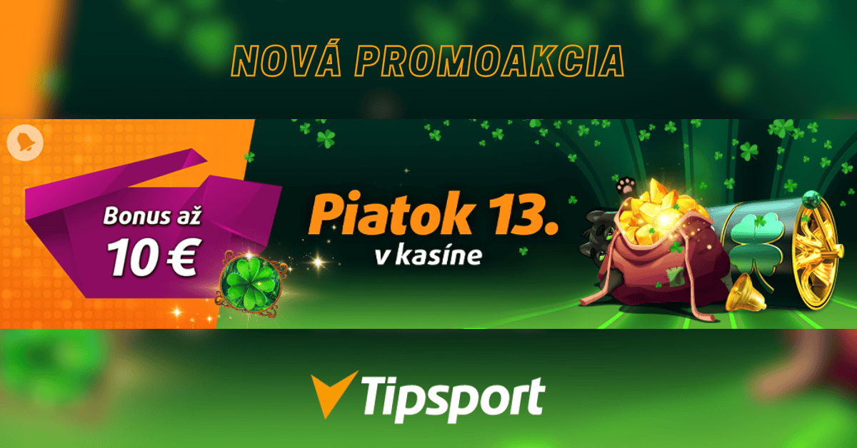 Casino bonus na piatok trinásteho v Tipsport casine