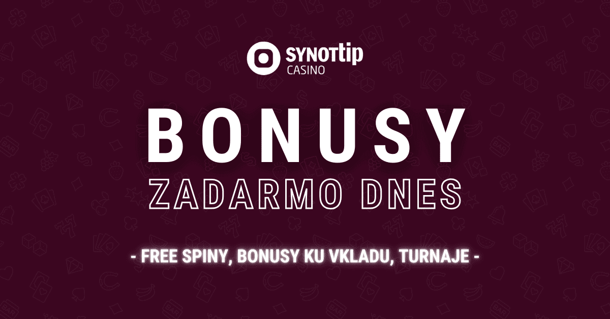 Synottip casino bonusy zadarmo dnes - free spiny, bonus ku vkladu