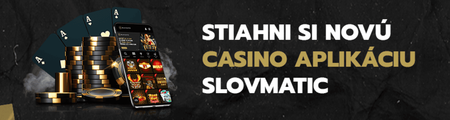 Stiahni si novú mobilnú aplikáciu Slovmatic Casino - banner