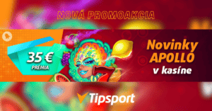 Novinky Apollo v kasíne Tipsport s bonusom 35 Eur