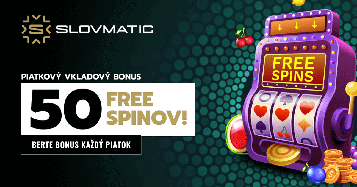 Piatkový vkladový bonus 50 free spinov Slovmatic casine