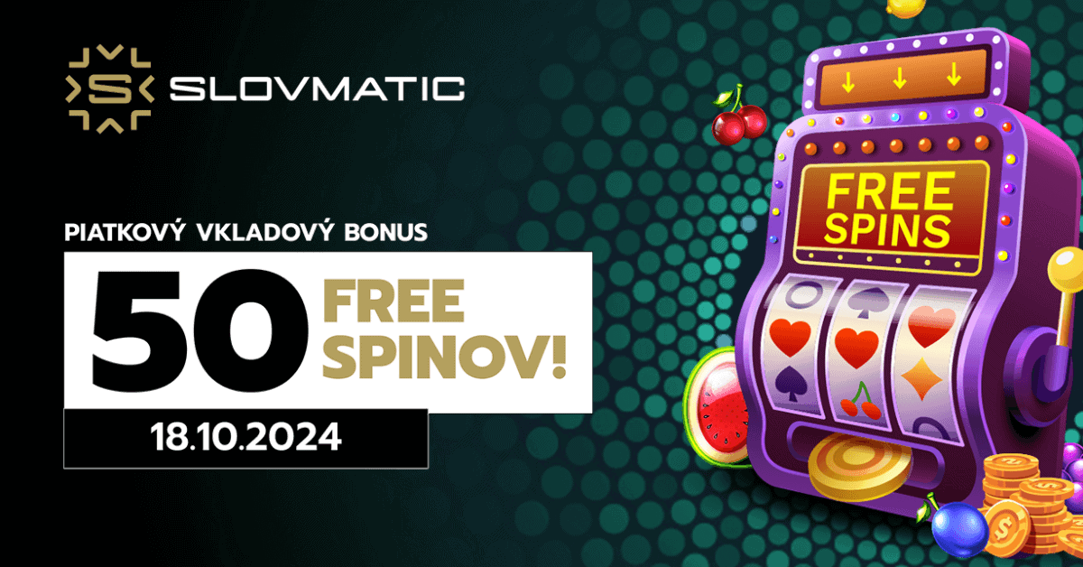 Piatkový vkladový bonus 50 free spinov v Slovmatic casine - 18.10.2024