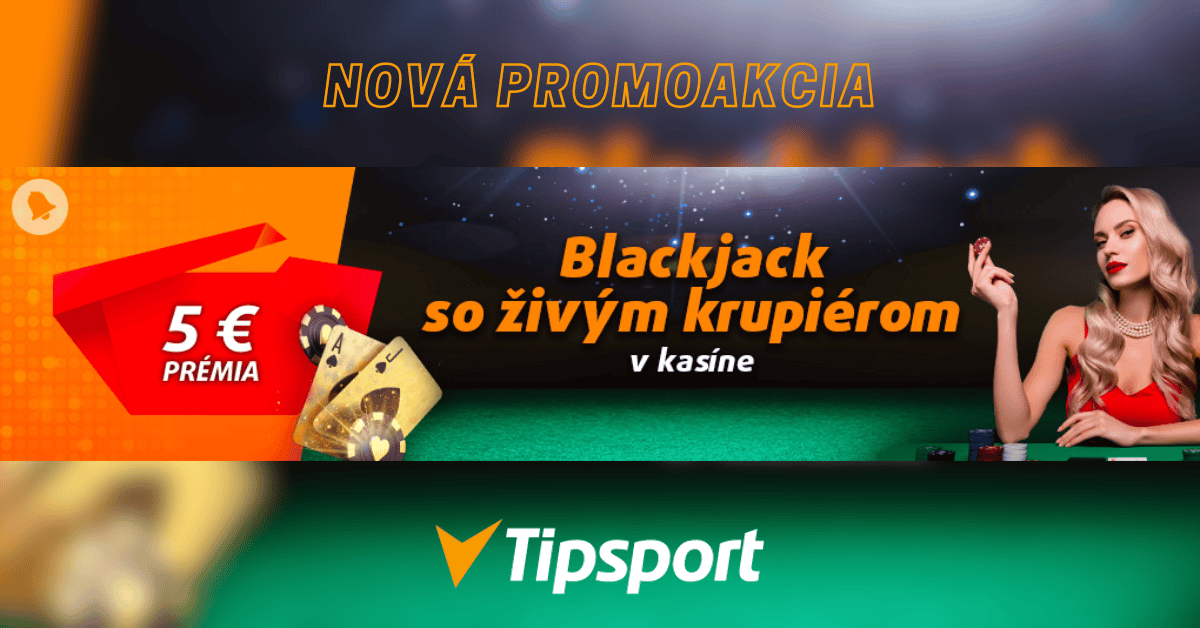 Tipsport Live Blackjack bonus 5 Eur promoakcia