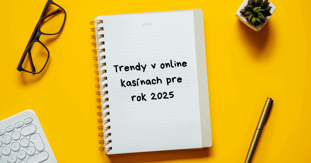 Trendy v online kasínach pre rok 2025