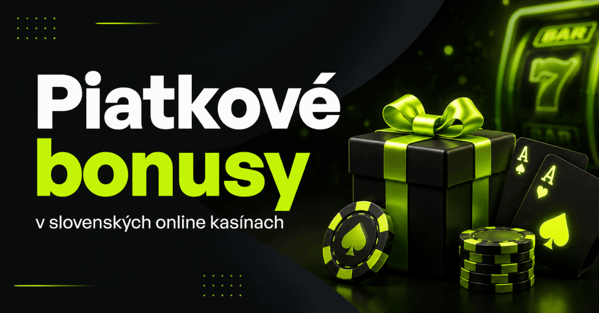 Piatkové bonusy v slovenských online kasínach
