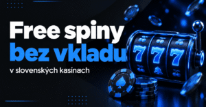 Free spiny bez vkladu v slovenských online kasínach